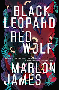 Black Leopard, Red Wolf (The Dark Star Trilogy #1) by Marlon James