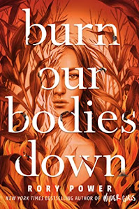 Burn Our Bodies Down by Rory Powers