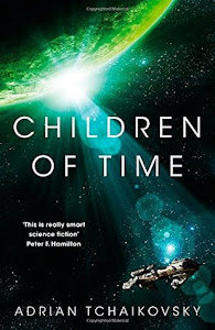 Children of Time (Children of Time #1) by Adrian Tchaikovsky