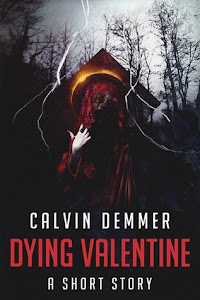 Dying Valentine (Dark Celebrations #7) by Calvin Demmer