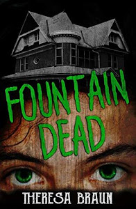 Fountain Dead by Theresa Braun