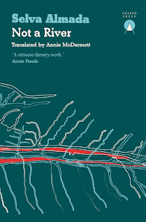 Not a River by Selva Almada, translated by Annie McDermott