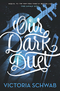 Our Dark Duet (Monsters of Verity #2) by Victoria Schwab