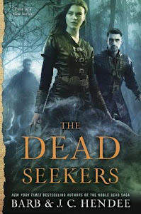 The Dead Seekers (Dead Seekers #1) by Barb Hendee, J.C. Hendee