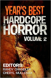Year's Best Hardcore Horror Volume 2 edited by Randy Chandler