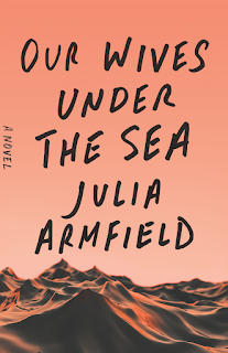 Our Wives Under the Sea by Julia Armfield